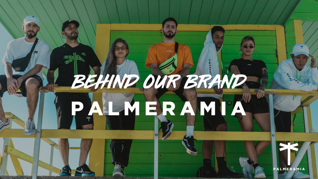 Behind Our Brand Palmeramia